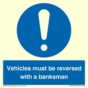 Vehicles must be reversed with a banksman